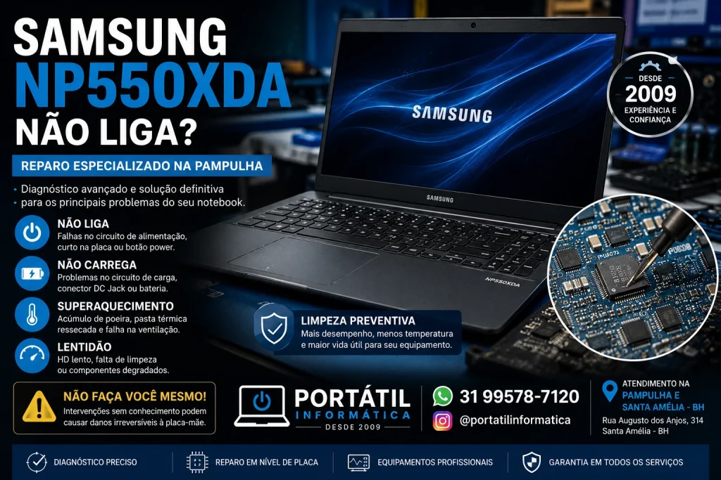 Samsung NP550XDA Não Liga? Reparo Especializado na Pampulha